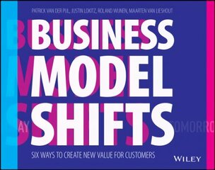 Business Model Shifts - Six Ways to Create New Value For Customers: Six Ways to Create New Value For Customers цена и информация | Книги по экономике | kaup24.ee