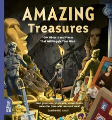 Amazing Treasures: 100plus Objects and Places That Will Boggle Your Mind цена и информация | Книги для подростков и молодежи | kaup24.ee
