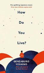 How Do You Live?: The uplifting Japanese classic that has enchanted millions цена и информация | Фантастика, фэнтези | kaup24.ee