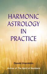 Harmonic Astrology in Practice hind ja info | Eneseabiraamatud | kaup24.ee