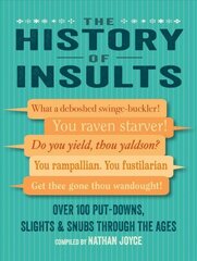 History of Insults: Over 100 Put-Downs, Slights & Snubs Through the Ages цена и информация | Фантастика, фэнтези | kaup24.ee