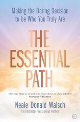 Essential Path: Making the Daring Decision to be Who You Truly Are 0th New edition hind ja info | Eneseabiraamatud | kaup24.ee