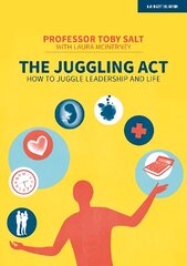 Juggling Act: How to juggle leadership and life: How to juggle leadership and life hind ja info | Eneseabiraamatud | kaup24.ee