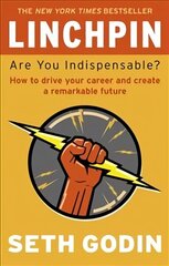 Linchpin: Are You Indispensable? How to drive your career and create a remarkable future Digital original цена и информация | Самоучители | kaup24.ee