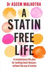 Statin-Free Life: A revolutionary life plan for tackling heart disease - without the use of statins hind ja info | Eneseabiraamatud | kaup24.ee