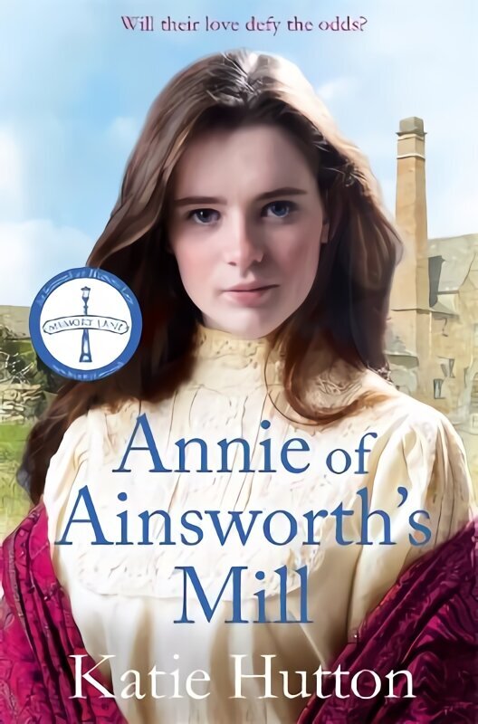 Annie of Ainsworth's Mill: A moving and dramatic Victorian saga of star-crossed lovers hind ja info | Fantaasia, müstika | kaup24.ee