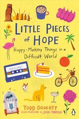 Little Pieces Of Hope: Happy-Making Things in a Difficult World цена и информация | Самоучители | kaup24.ee