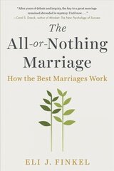 All-or-nothing Marriage: How the Best Marriages Work hind ja info | Eneseabiraamatud | kaup24.ee
