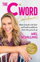 C Word (Confidence): Make friends with fear and build confidence from the ground up hind ja info | Eneseabiraamatud | kaup24.ee