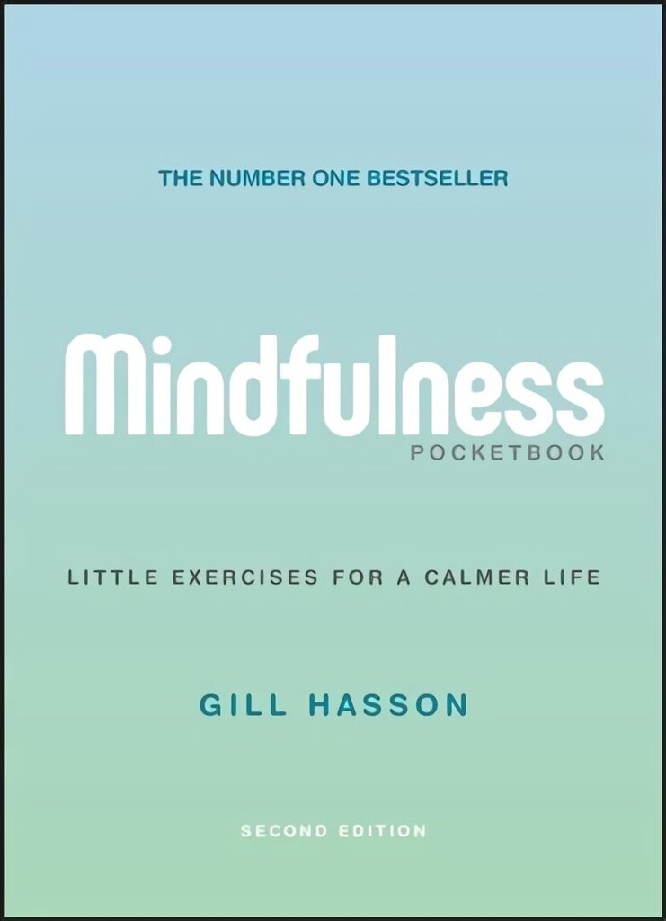 Mindfulness Pocketbook: Little Exercises for a Calmer Life 2nd Edition цена и информация | Eneseabiraamatud | kaup24.ee
