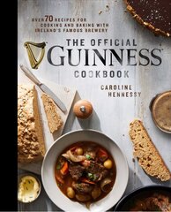 Official Guinness Cookbook: Over 70 Recipes for Cooking and Baking from Ireland's Famous Brewery hind ja info | Retseptiraamatud | kaup24.ee