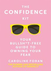 Confidence Kit: Your Bullsh*t-Free Guide to Owning Your Fear цена и информация | Самоучители | kaup24.ee