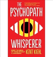 Psychopath Whisperer: Inside the Minds of Those Without a Conscience hind ja info | Eneseabiraamatud | kaup24.ee