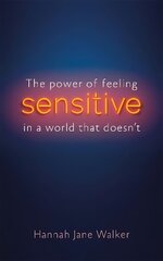 Sensitive: The Power of Feeling in a World that Doesn't hind ja info | Eneseabiraamatud | kaup24.ee