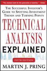 Technical Analysis Explained, Fifth Edition: The Successful Investor's Guide to Spotting Investment Trends and Turning Points 5th edition hind ja info | Eneseabiraamatud | kaup24.ee