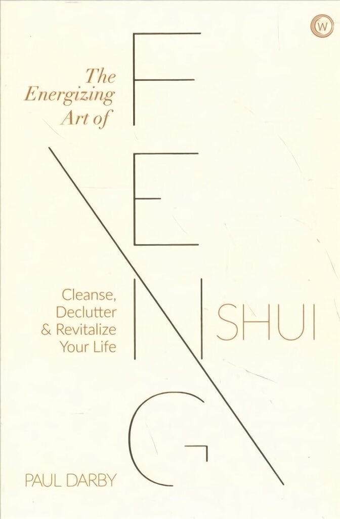 Energizing Art of Feng Shui: Cleanse, Declutter and Revitalize Your Life New edition цена и информация | Eneseabiraamatud | kaup24.ee