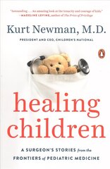 Healing Children: A Surgeon's Stories from the Frontiers of Pediatric Medicine hind ja info | Eneseabiraamatud | kaup24.ee