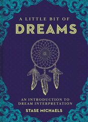 Little Bit of Dreams: An Introduction to Dream Interpretation hind ja info | Eneseabiraamatud | kaup24.ee