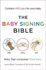 Baby Signing Bible: Baby Sign Language Made Easy hind ja info | Eneseabiraamatud | kaup24.ee