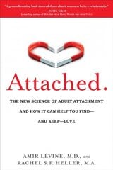 Attached: The New Science of Adult Attachment and How It Can Help You Find--and Keep-- Love hind ja info | Eneseabiraamatud | kaup24.ee