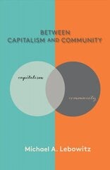 Between Capitalism and Community цена и информация | Книги по социальным наукам | kaup24.ee