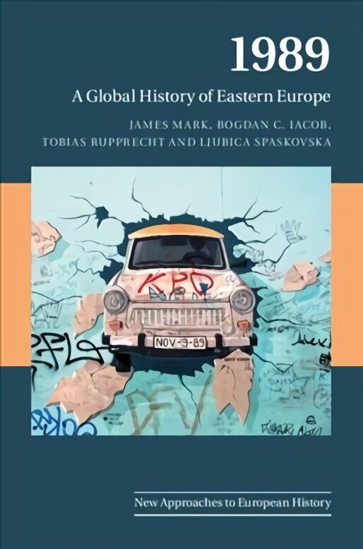 1989: A Global History of Eastern Europe, Series Number 59, 1989 : A Global History of Eastern Europe hind ja info | Ajalooraamatud | kaup24.ee
