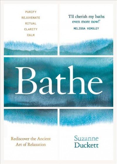 Bathe: The Art of Finding Rest, Relaxation and Rejuvenation in a Busy World цена и информация | Eneseabiraamatud | kaup24.ee