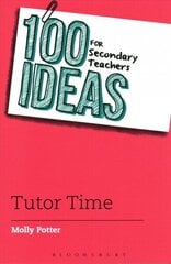 100 Ideas for Secondary Teachers: Tutor Time hind ja info | Laste õpikud | kaup24.ee