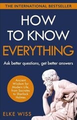 How to Know Everything: Ask better questions, get better answers hind ja info | Eneseabiraamatud | kaup24.ee