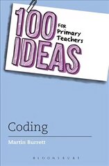 100 Ideas for Primary Teachers: Coding цена и информация | Развивающие книги | kaup24.ee