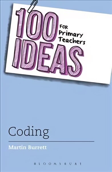 100 Ideas for Primary Teachers: Coding hind ja info | Laste õpikud | kaup24.ee