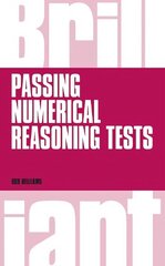 Brilliant Passing Numerical Reasoning Tests: Everything you need to know to understand how to practise for and pass numerical reasoning tests New edition цена и информация | Самоучители | kaup24.ee