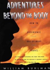 Adventures Beyond the Body: Proving Your Immortality Through Out-of-Body Travel цена и информация | Самоучители | kaup24.ee