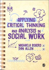 Applying Critical Thinking and Analysis in Social Work цена и информация | Книги по социальным наукам | kaup24.ee