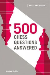 500 Chess Questions Answered: for all new chess players цена и информация | Развивающие книги | kaup24.ee