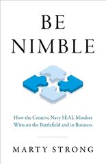 Be Nimble - How the Navy SEAL Mindset Wins on the Battlefield and in Business hind ja info | Majandusalased raamatud | kaup24.ee