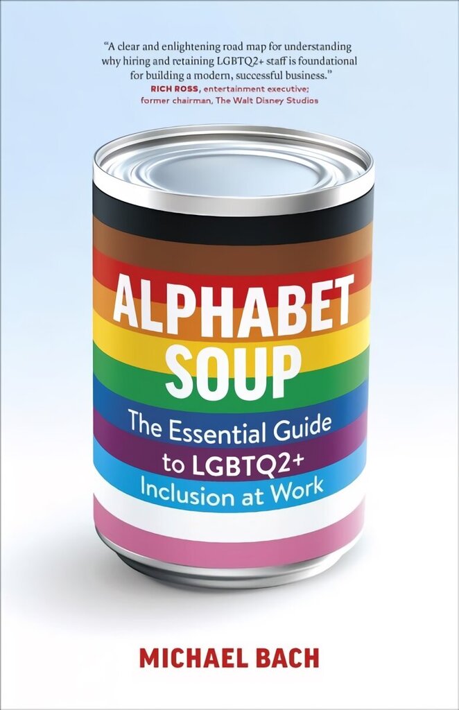 Alphabet Soup: The Essential Guide to LGBTQ2plus Inclusion at Work цена и информация | Majandusalased raamatud | kaup24.ee