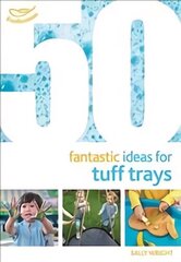 50 Fantastic Ideas for Tuff Trays цена и информация | Энциклопедии, справочники | kaup24.ee