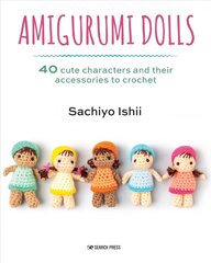 Amigurumi Dolls: 40 Cute Characters and Their Accessories to Crochet hind ja info | Kunstiraamatud | kaup24.ee