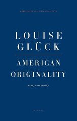 American Originality: Essays on Poetry hind ja info | Luule | kaup24.ee