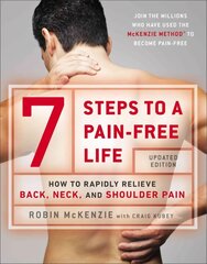 7 Steps To A Pain-free Life: How to Rapidly Relieve Back, Neck and Shoulder Pain 2nd Revised edition цена и информация | Книги о питании и здоровом образе жизни | kaup24.ee