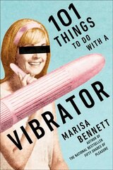 101 Things to Do with a Vibrator цена и информация | Самоучители | kaup24.ee