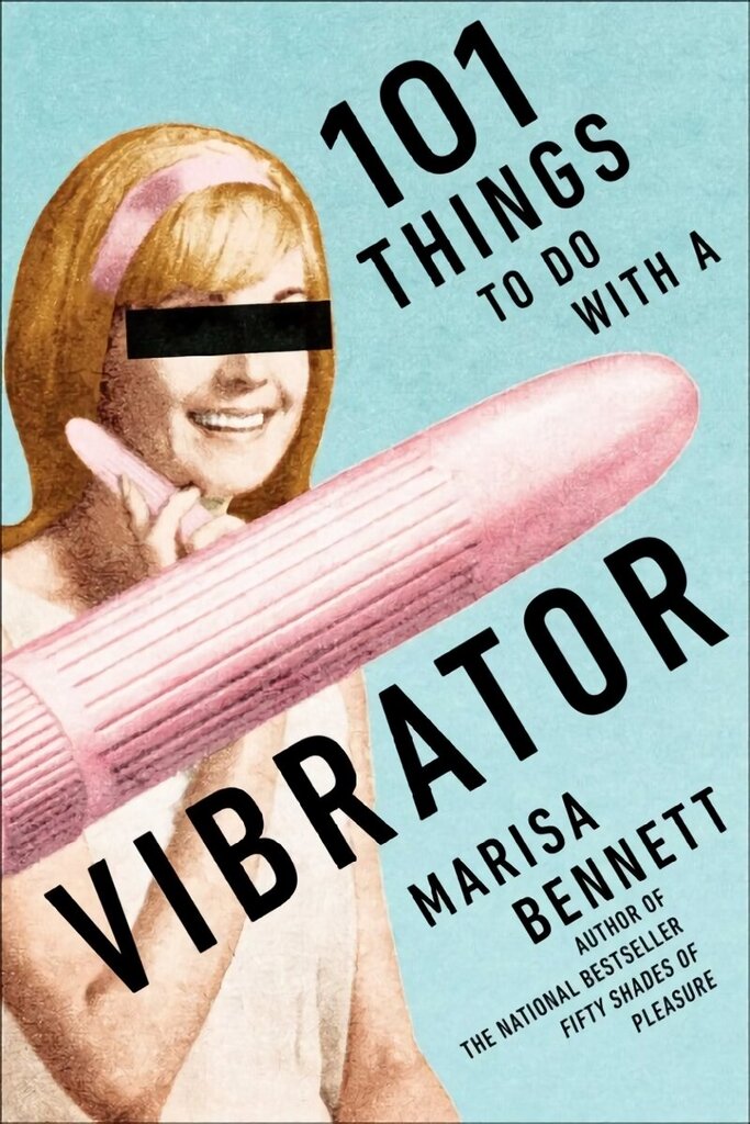 101 Things to Do with a Vibrator hind ja info | Eneseabiraamatud | kaup24.ee