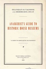 Anarchist's Guide to Historic House Museums цена и информация | Энциклопедии, справочники | kaup24.ee