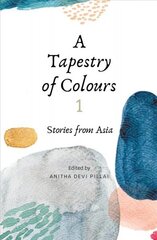 Tapestry of Colours 1: Stories from Asia цена и информация | Фантастика, фэнтези | kaup24.ee