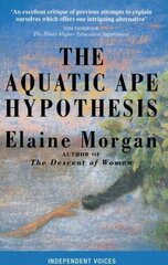 Aquatic Ape Hypothesis: The Most Credible Theory of Human Evolution Main цена и информация | Энциклопедии, справочники | kaup24.ee