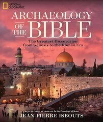 Archaeology of the Bible: The Greatest Discoveries From Genesis to the Roman Era hind ja info | Usukirjandus, religioossed raamatud | kaup24.ee