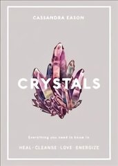 Crystals: Everything you need to know to Heal, Cleanse, Love, Energize цена и информация | Самоучители | kaup24.ee