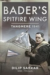 Bader's Spitfire Wing: Tangmere 1941: Tangmere 1941 hind ja info | Ühiskonnateemalised raamatud | kaup24.ee