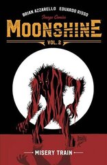 Moonshine Volume 2: Misery Train: Misery Train hind ja info | Fantaasia, müstika | kaup24.ee